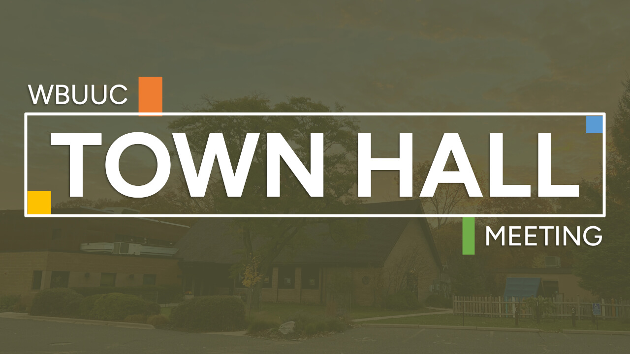 WBUUC Town Hall Meeting